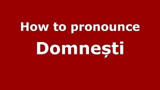 How to pronounce Domnești