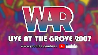 WAR - Live At The Grove 2007
