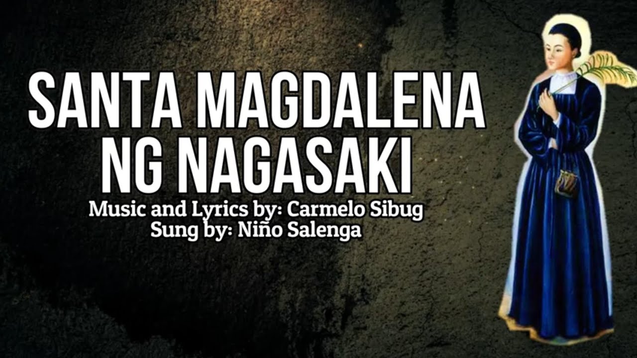Putar video Santa Magdalena ng Nagasaki | Niño Salenga | Carmelo Sibug sekarang Santa Magdalena ng Nagasaki | Niño Salenga | Carmelo Sibug