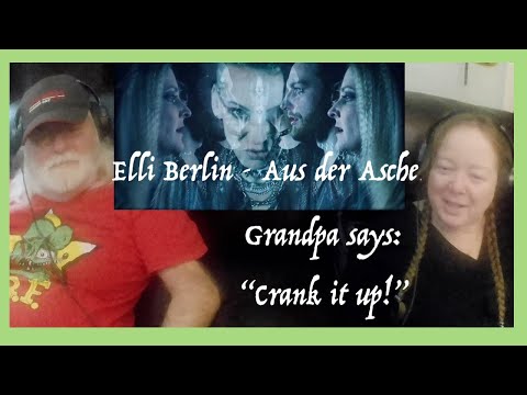 Elli Berlin ~ Aus der Asche  ~ CRANK IT UP!!! Grandparents from Tennessee (USA) react - first time