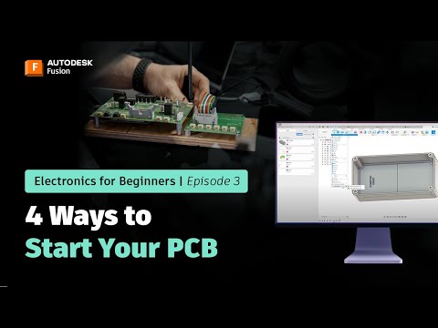 4 Ways to Start Your PCB Board Easily | Autodesk Fusion Electronics for Beginners