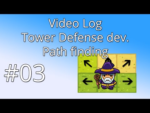 03. Video log: Tower Defense development - Pathfinding