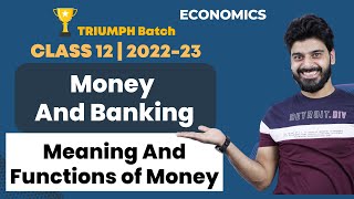 CBSE Class 12 | Money And Banking | Meaning And Functions of Money | Macroeconomics | Padhle