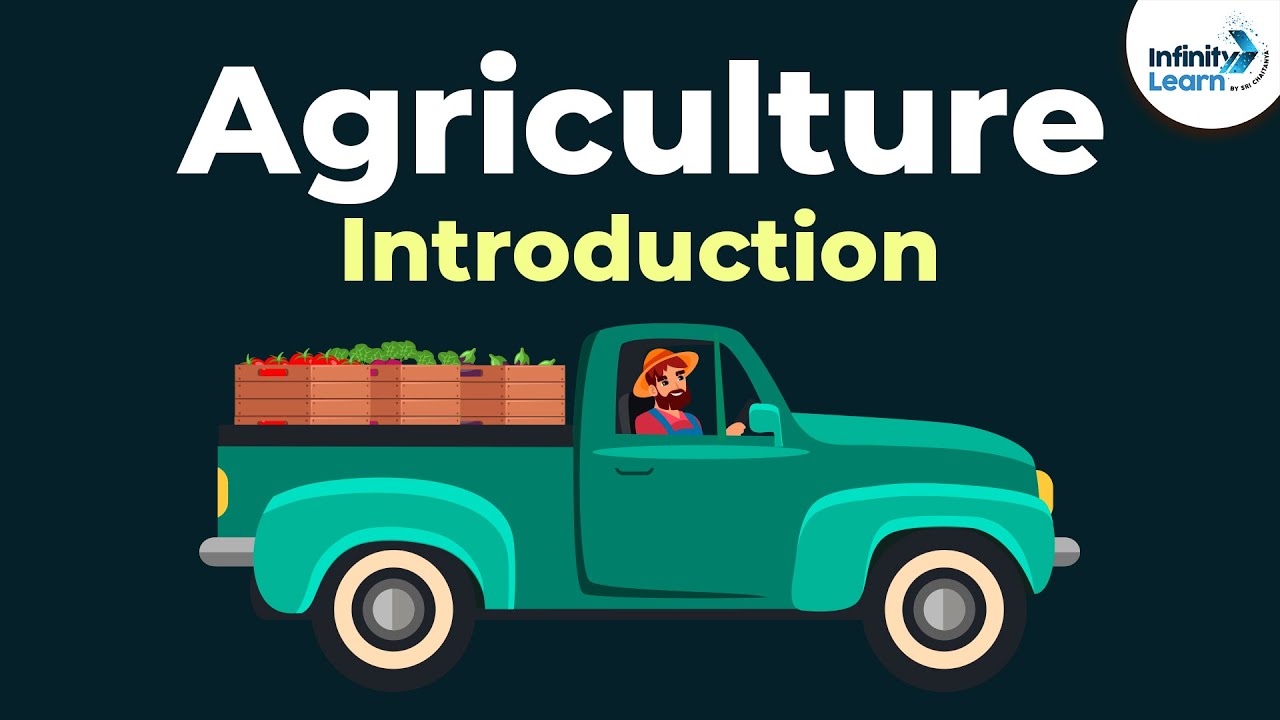 Introduction to Agriculture | Crop Production and Management | Don't Memorise