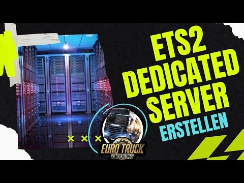 ETS2 Dedicated Server erstellen - Schritt für Schritt - Tutorial