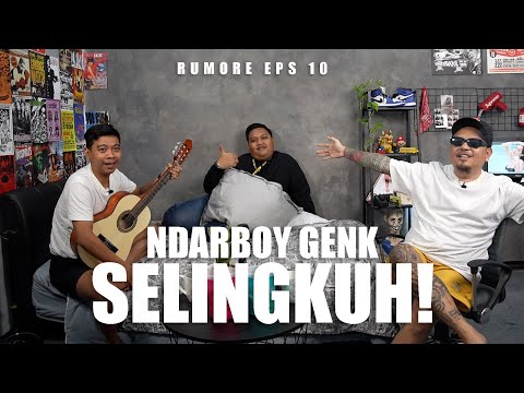 RUMORE Eps.#10 - NDARBOY GENK - SELINGKUH!