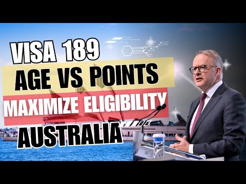 189 Visa Australia 2023 | Age vs Points: How to Maximize Eligibility