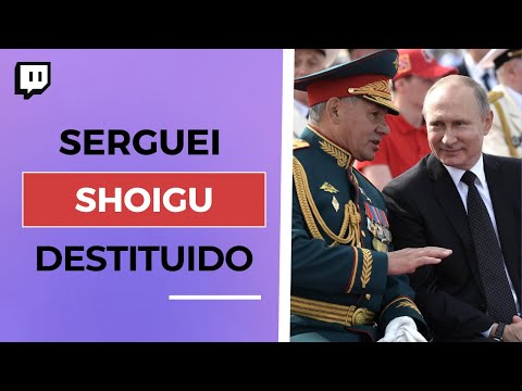 Serguei SHOIGU es DESTITUIDO como ministro de DEFENSA de RUSIA