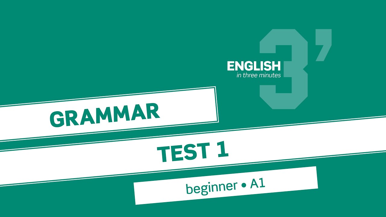 Beginner Grammar: Test 1 (A1)