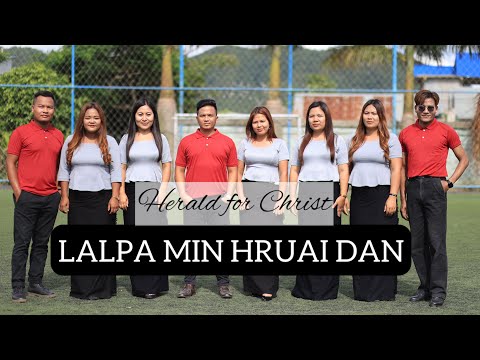 LALPA MIN HRUAI DAN | Herald for Christ (Mizo Gospel Song)