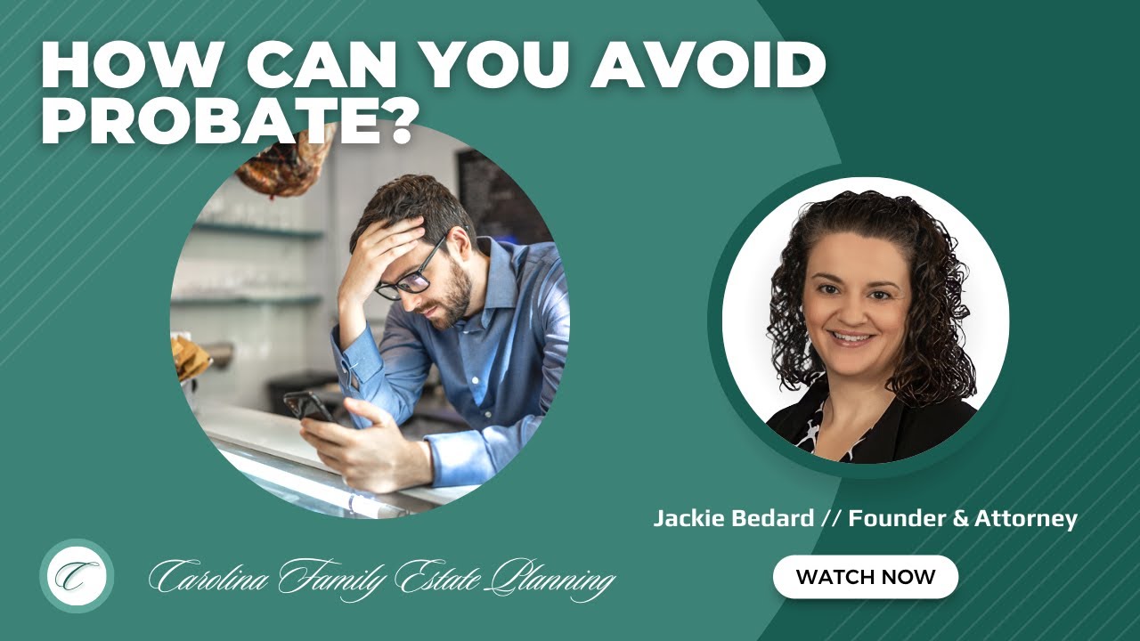 Avoiding Probate In North Carolina | Carolina Family Estate Planning