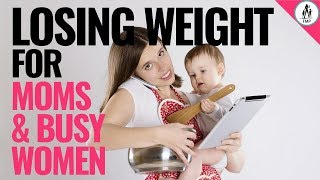 5 Simple Strategies To Lose Weight Fast for Moms and Busy Women