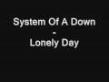 System Of A Down - Lonely Day 