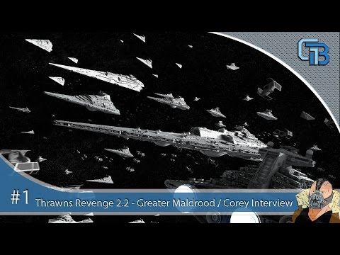 Thrawns Revenge - Corey Interview 2.2 GREATER MALDROOD! #EP1