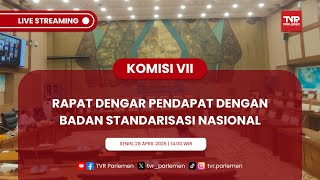 KOMISI VII DPR RI RDP DENGAN BADAN STANDARISASI NASIONAL