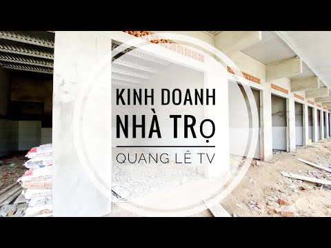 ĐẦU TƯ KINH DOANH NHÀ TRỌ | Quang Lê TV