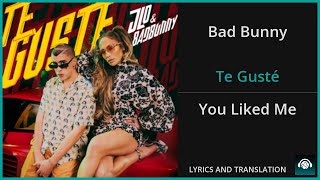 Bad Bunny - Te Gusté Lyrics English Translation - ft Jennifer Lopez - Spanish and English