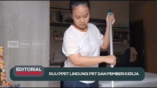 RUU PPRT Lindungi PRT dan Pemberi Kerja - Editorial Parlemen
