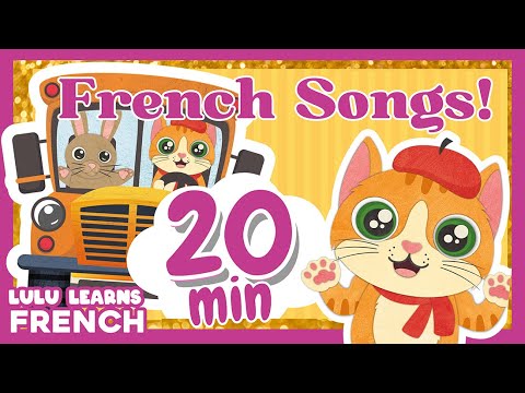 ♫ 20 Minutes Of French Songs For Kids | French Nursery Rhymes & French Kids Songs Lulu Learns French