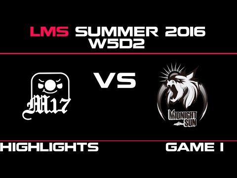 M17 vs MSE Game 1 Highlights LMS Summer 2016 W5D2 Machi vs Mid Night Sun   MSE vs M17    LMS LOL