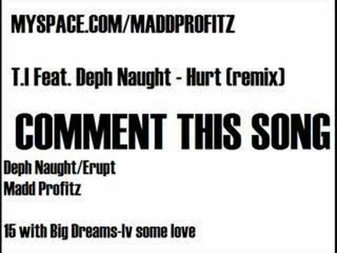 T.I Feat. Deph Naught - Hurt (remix)