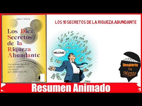 LOS 10 SECRETOS DE LA RIQUEZA ABUNDANTE, DE ADAM J. JACKSON – RESUMEN ANIMADO