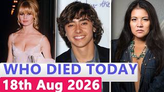 13 Famous Actors Who died Today 18th August 2026