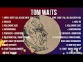 Tom Waits Greatest Hits Full Album Best Songs Collection 2024
