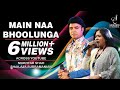 MAIN NAA BHOOLUNGA मैं ना भूलूंगा MUKHTAR SHAH SHAILAJA S SIDDHARTH ENTERTAI