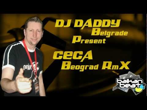 CECA - Beograd (Daddy Belgrade Mashup 2010)