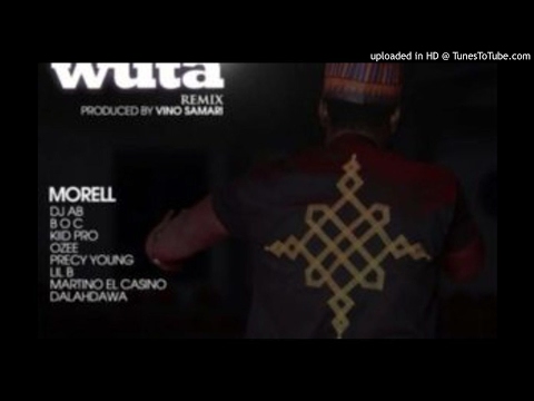 MORELL-AN-KAWO-WUTA-REMIX-ft-BOC-Madaki-DJ-Abba-Kiid-Pro-Precy-Young-Ozee-Lil-B-Martino-Elcasino-Dal