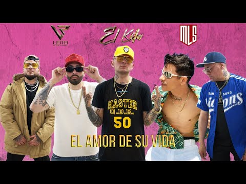 EL KILA X LA MLS - EL AMOR DE SU VIDA