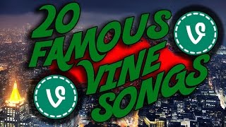 20 Famous Vine Songs