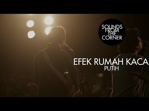 Efek Rumah Kaca - Putih | Sounds From The Corner Live #24