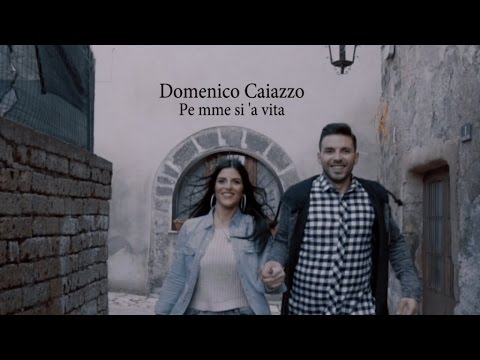 Domenico Caiazzo - Pe mme si 'a vita