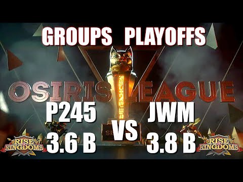 P245 vs JWM - Osiris League Quarter finals - Rise of Kingdoms