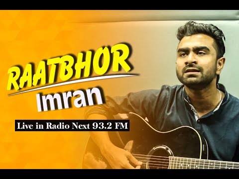 Raatbhor | Imran | Live in Radio Next 93.2 FM