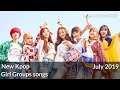 New Kpop Girl Groups Songs July 2019