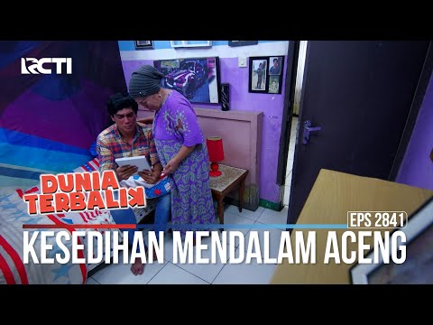 Kesedihan Mendalam Aceng - Dunia Terbalik