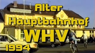 preview picture of video 'Wilhelmshaven 1994  Alter Hauptbahnhof -Originalvideo-'