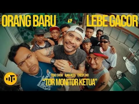 TOR MONITOR KETUA | ORANG BARU LEBE GACOR | ECKO SHOW, JUAN REZA, CHESYLINO (Official Music Video) 