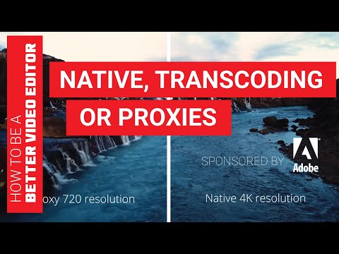 Adobe-Sponsored Course: Native, transcoding or proxies: What's the best option for your footage?