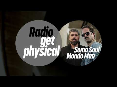 Get Physical Radio by Soma Soul & Mondo Man