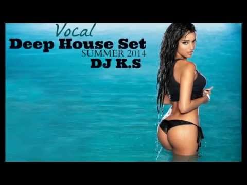 Vocal Deep House Set Summer 2014 | Vol 1 - Mixed By Dj K.S