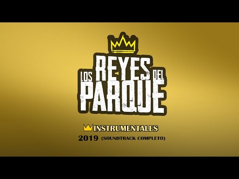 "LOS REYES DEL PARQUE" INSTRUMENTALES - SOUNDTRACK COMPLETO 2019 (PROD. ENFABEATS)