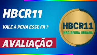 HBCR11 é bom, vale a pena investir no HBCR11? Confira !