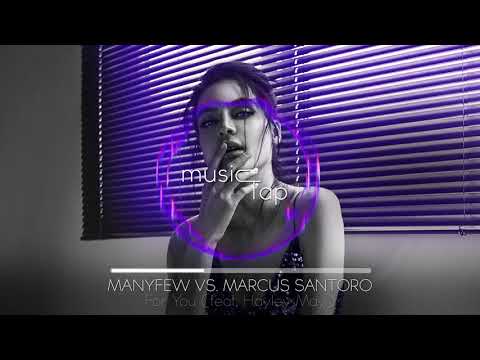 ManyFew vs. Marcus Santoro - For You (feat. Hayley May)