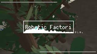 Robotic Factori