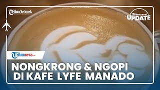 Tempat Wisata di Tengah Kota Manado Sulawesi Utara, Ada Kafe Lyfe yang Banyak Dikunjungi Orang Tua