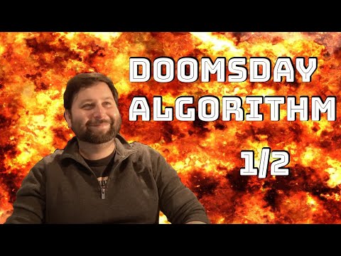 THE DOOMSDAY ALGORITHM! (1/2)